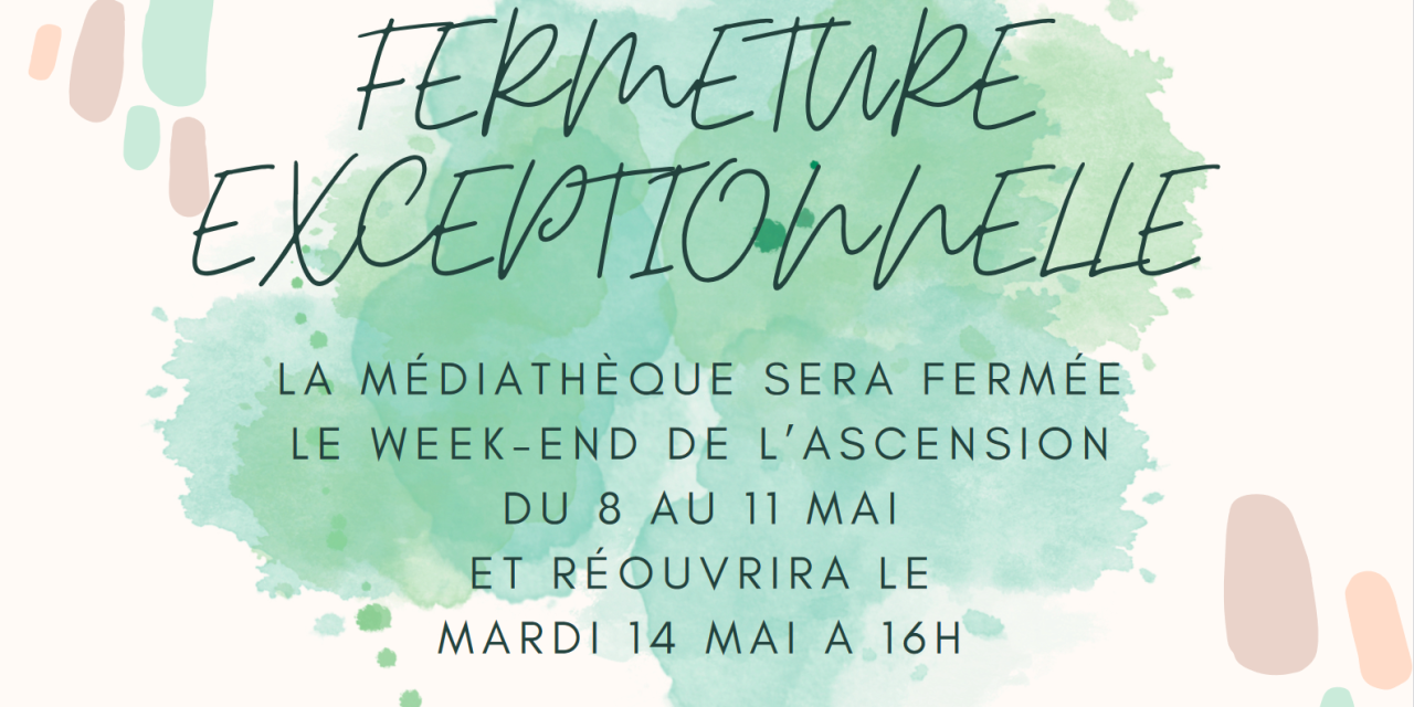 Fermeture de la médiathèque à l’Ascension
