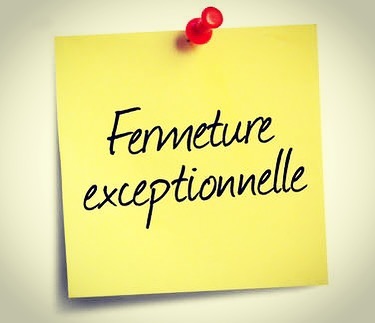 FERMETURE EXCEPTIONNELLE LE MARDI 14 JANVIER DE 17H A 18H30