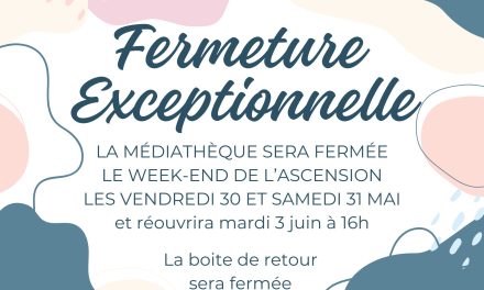 Fermeture de la médiathèque durant l’Ascension, vendredi 30 et samedi 31 mai