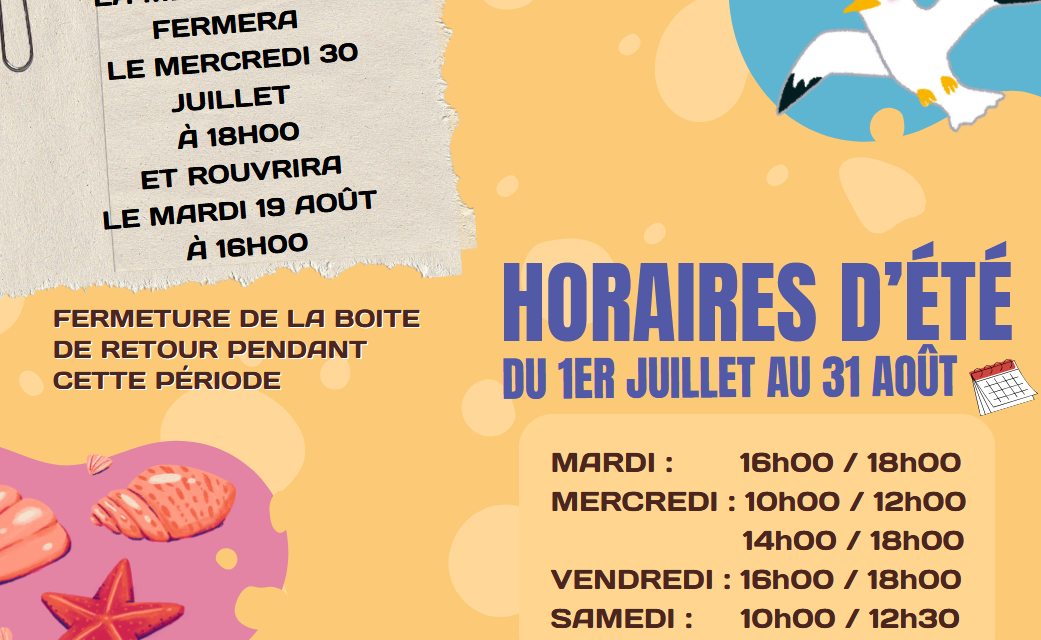 HORAIRES D’ETE ET FERMETURE ESTIVALE