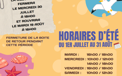 HORAIRES D’ETE ET FERMETURE ESTIVALE