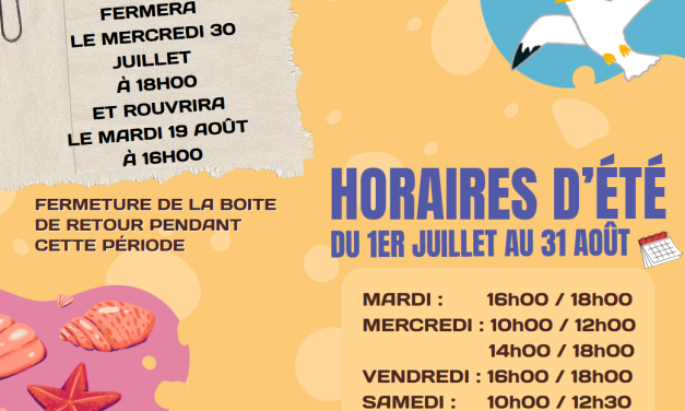 HORAIRES D’ETE ET FERMETURE ESTIVALE